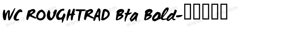 WC ROUGHTRAD Bta Bold字体转换
